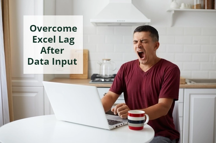 Excel Lagging After Data Input