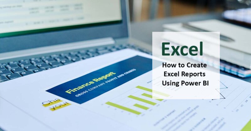 How To Create Excel Reports Using Power BI - BSUITE365