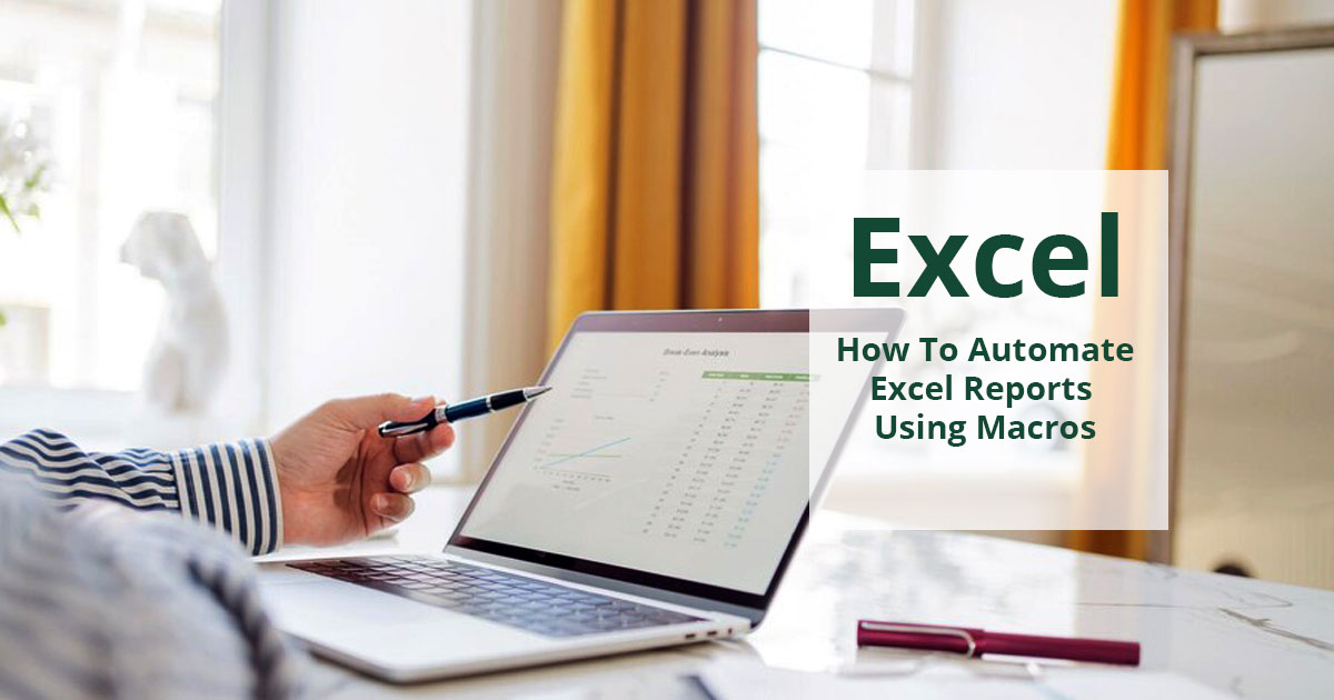 How to automate excel reports using macros