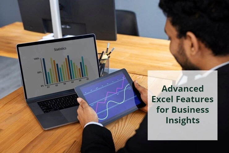 Advanced Excel Features for Business Insights