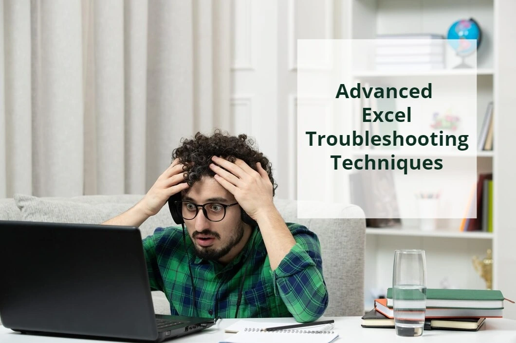 advanced Excel Troubleshooting Techniques