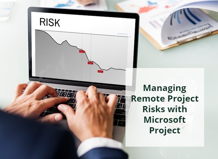 Managing Remote Project Risks with Microsoft Project