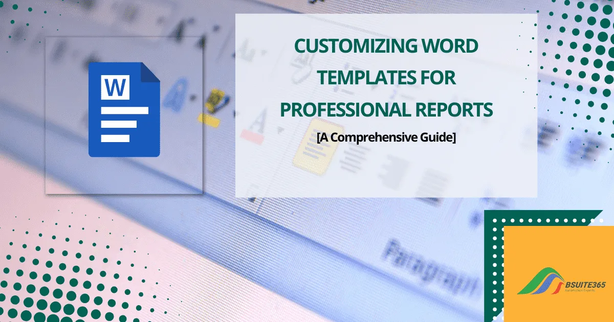 Customizing Word Templates for Professional Reports (1)-min Customizing Word Templates for Professional Reports