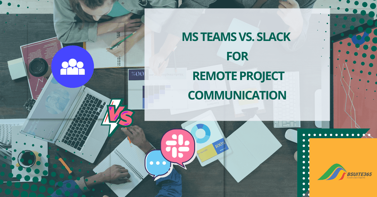 MS Teams vs. Slack for Remote Project Communication-min MS Teams vs. Slack for Remote Project Communication