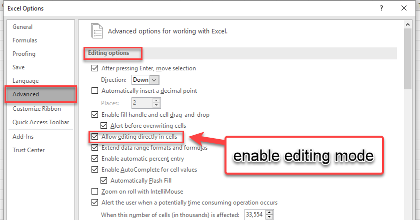 in the advanced section of the Excel Options window, check the “Allow Editing Directly in Cells” options to enable editing mode