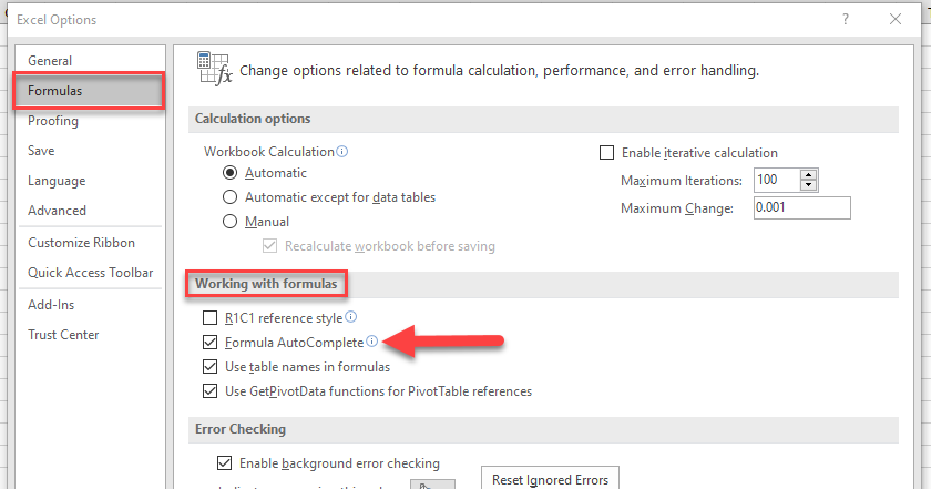 Go to the File tab. Click Options. Click Formulas. From the “Working with Formulas” part, check the Formula AutoComplete checkbox.